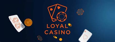 Loyal casino aplicação